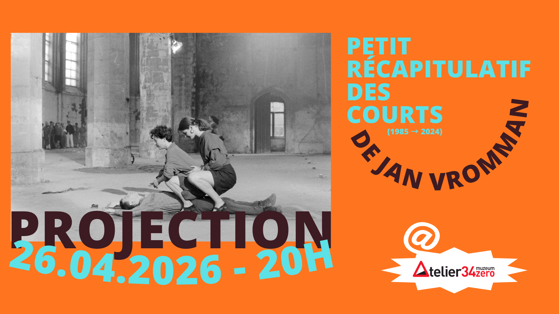 c'est l'affiche avec un cadre d'un film de Jan Vromman avec la date de 26 avril à 20h à l'atelier 34.0. Prix d'entrée : 7€